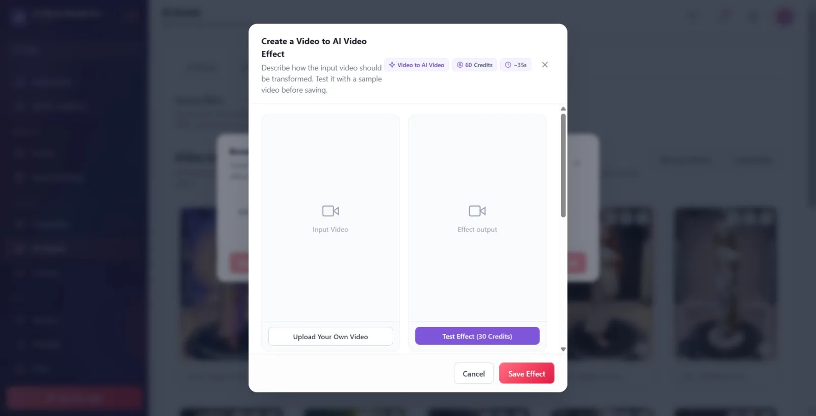 Creation modal: title badges, input video box + Upload Your Own Video button, empty effect output box